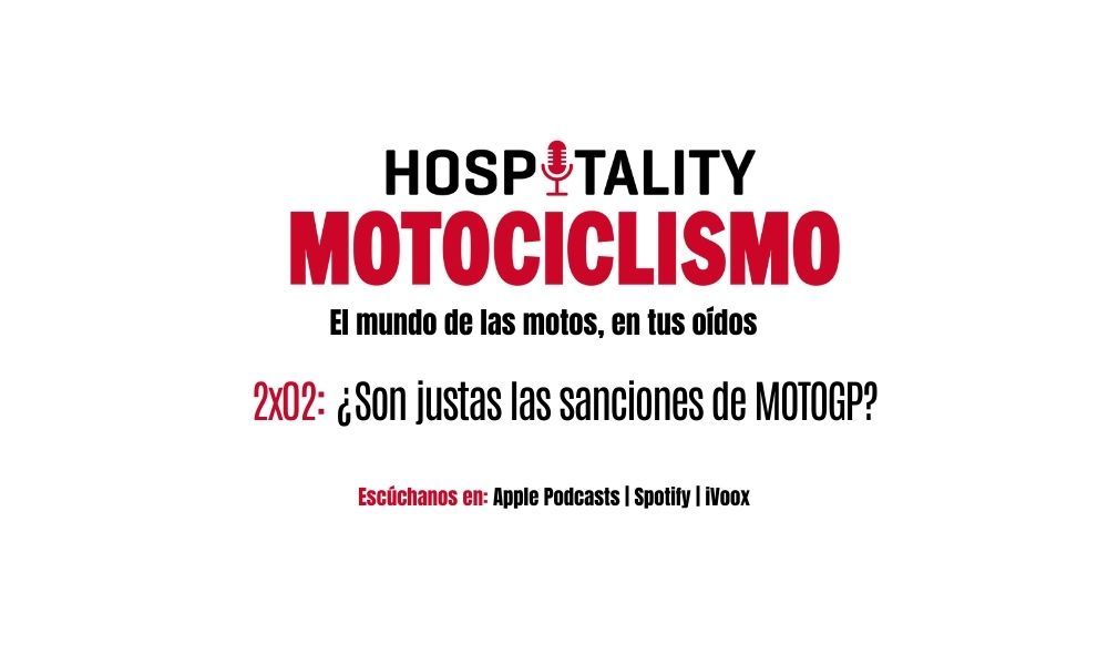 Podcast Hospitality MOTOCICLISMO 2x02: ¿Son Junas las sanciones de MotoGP?