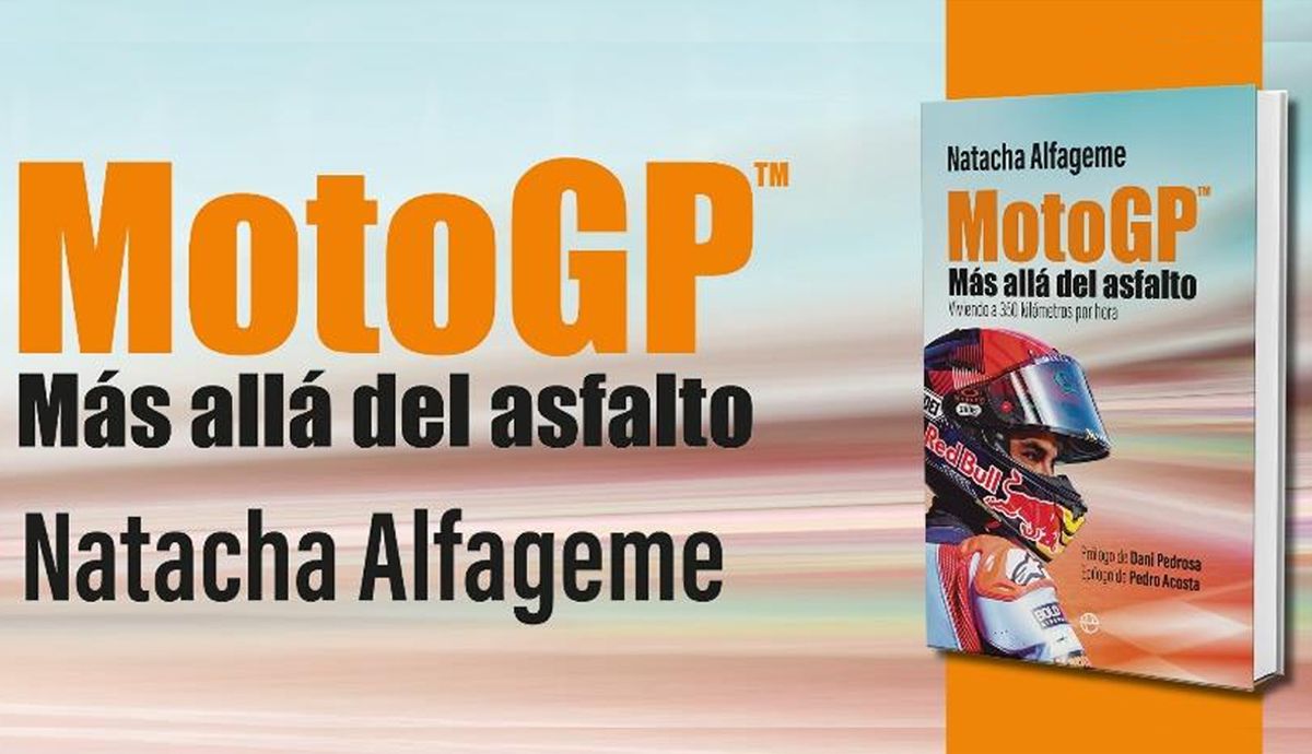 “MotoGP. Más allá del asfalto”, el libro de Natacha Alfageme.