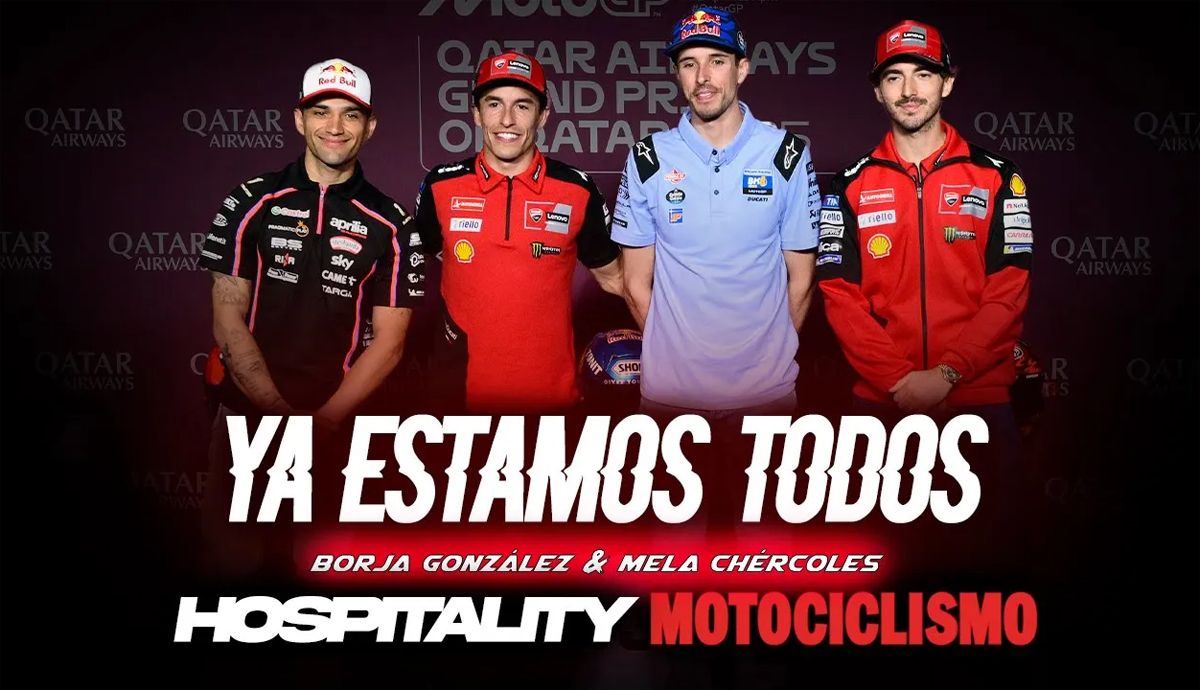 Podcast Hospitality MOTOCICLISMO desde Qatar: Vuelve Jorge Martín