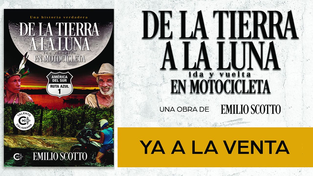 "América del Sur - La Ruta Azul 1”, el primer volumen de la serie “De la Tierra a la Luna. Ida y vuelta en motocicleta” de Emilio Scotto.