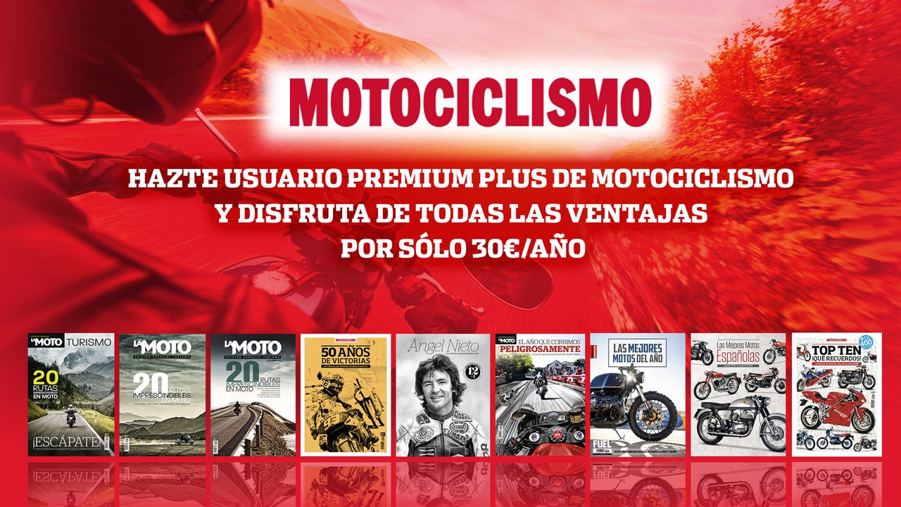 Hazte Prémium Plus y podrás disfrutar de todo el contenido de MOTOCICLISMO más 9 Especiales por 30 euros al año.